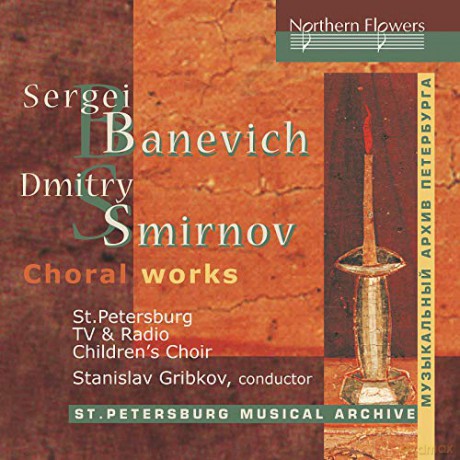 St. Petersburg Childrens Choir Of Tv And Radio: Banevich And Smirnov: Choral Works [CD]