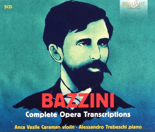 Anca Vasile Caraman/Alessandri: Bazzini: Complete Opera Transcriptions [5CD]