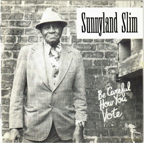 Sunnyland Slim: Be Careful How You Vote [CD]
