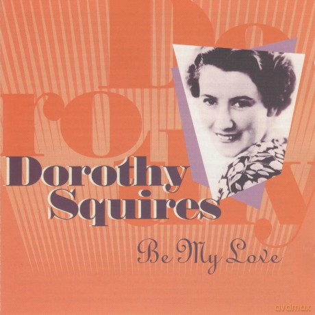 Dorothy Squires: Be My Love [CD]