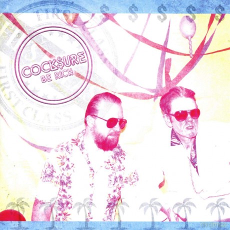 Cocksure: Be Rich [CD]