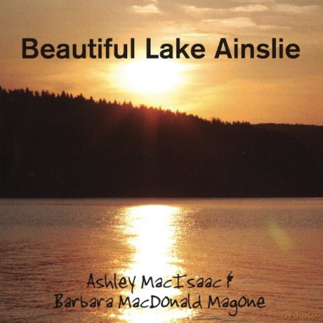 Macisaac/Macdonald Magone: Beautiful Lake Ainslie [CD]