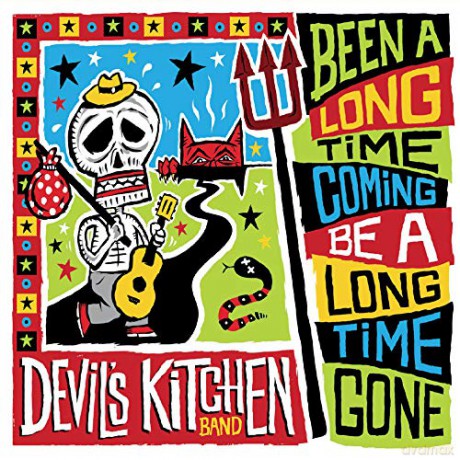 Devils Kitchen Band: Been A Long Time Coming. Be A Long Time Gone [CD]