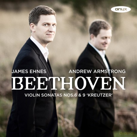 James Ehnes Andrew Armstrong: Beethoven Violin Sonatas 6 9 [CD]