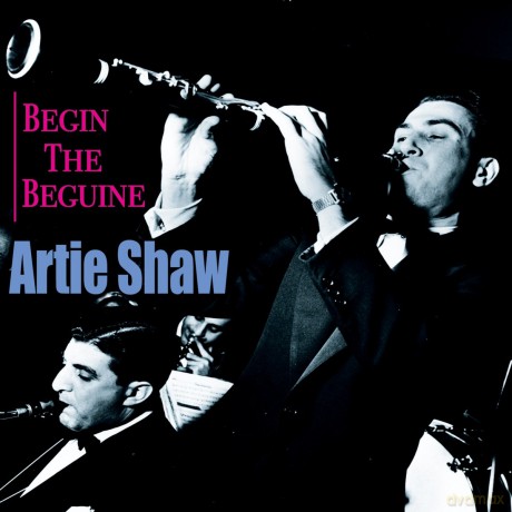 Artie Shaw: Begin The Beguine [CD]