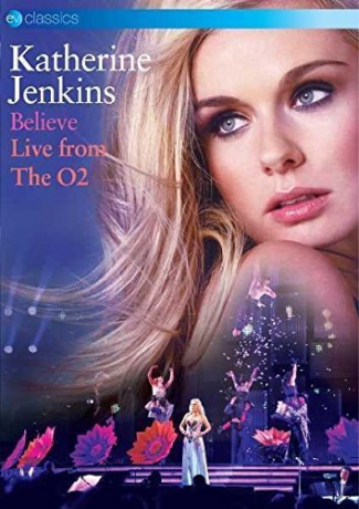 Katherine Jenkins: Believe - Live From The O2 [DVD]