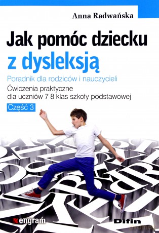 Jak pomóc dziecku z dysleksją. Ćwiczenie dla klas 7-8 - Anna Radwańska [KSIĄŻKA]