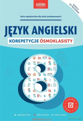 Język angielski. Korepetycje ósmoklasisty [KSIĄŻKA]
