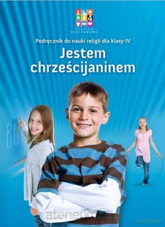 Katechizm Szkoła podstawowa 4 Jestem Chrześcijaninem [KSIĄŻKA]
