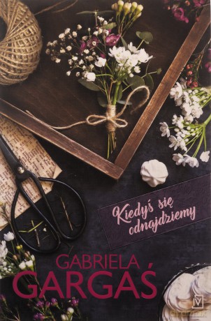 Kiedyś się odnajdziemy - Gabriela Gargaś [KSIĄŻKA]
