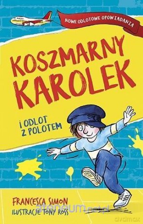 Koszmarny Karolek i odlot z polotem - Francesca Simon [KSIĄŻKA]