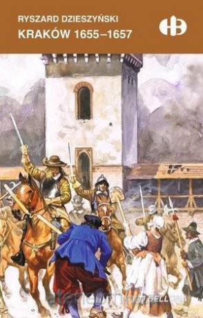 Kraków 1655-1657 - Ryszard Dzieszyński [KSIĄŻKA]