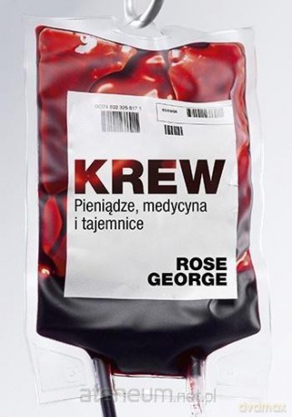 Krew. Pieniądze, medycyna, tajemnice [KSIĄŻKA]