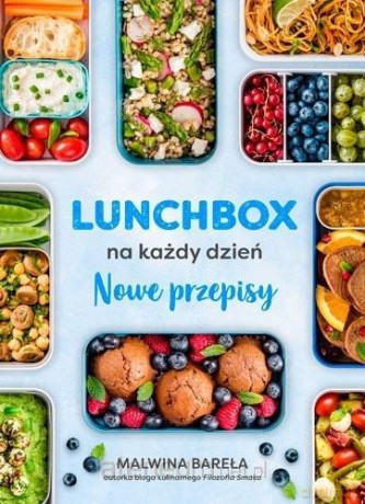 Lunchbox na każdy dzień. Nowe przepisy - Malwina Bareła [KSIĄŻKA]