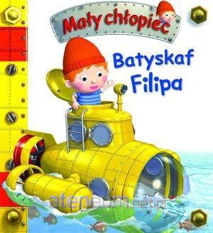 Mały chłopiec. Batyskaf Filipa - Emilie Beaumont, Nathalie Belineau [KSIĄŻKA]