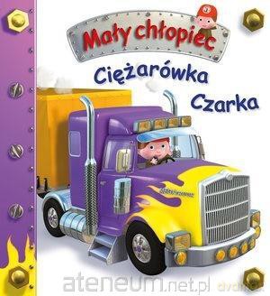 Mały chłopiec. Ciężarówka Czarka - Emilie Beaumont, Nathalie Belineau [KSIĄŻKA]