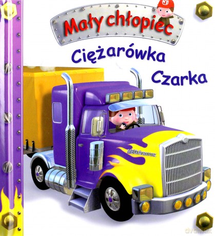 Mały chłopiec. Ciężarówka Czarka - Emilie Beaumont, Nathalie Belineau [KSIĄŻKA]