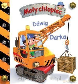 Mały chłopiec. Dźwig Darka - Emilie Beaumont, Nathalie Belineau [KSIĄŻKA]