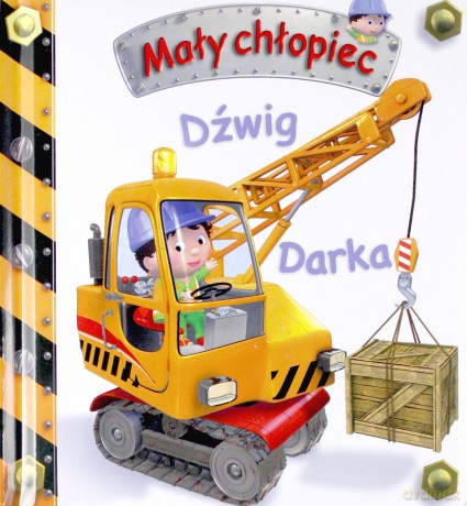 Mały chłopiec. Dźwig Darka - Emilie Beaumont, Nathalie Belineau [KSIĄŻKA]
