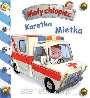 Mały chłopiec. Karetka Mietka - Emilie Beaumont, Nathalie Belineau [KSIĄŻKA]