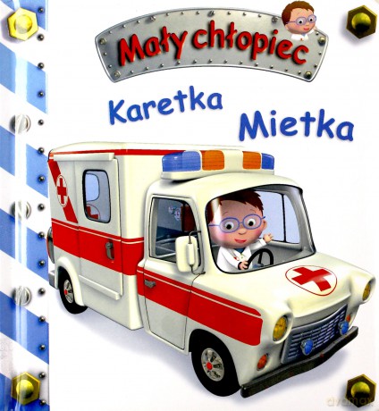 Mały chłopiec. Karetka Mietka - Emilie Beaumont, Nathalie Belineau [KSIĄŻKA]