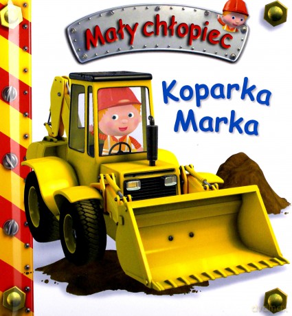 Mały chłopiec. Koparka Marka - Emilie Beaumont, Nathalie Belineau [KSIĄŻKA]