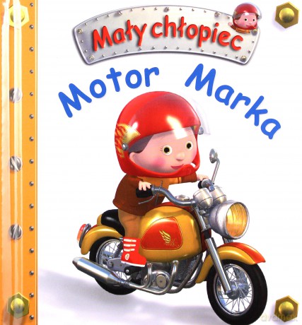 Mały chłopiec. Motor Marka - Emilie Beaumont, Nathalie Belineau [KSIĄŻKA]