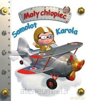 Mały chłopiec. Samolot Karola - Emilie Beaumont, Nathalie Belineau [KSIĄŻKA]