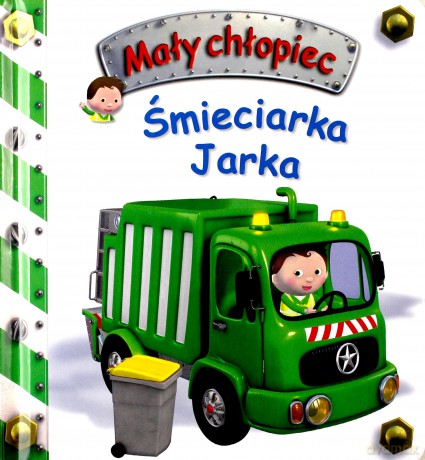 Mały chłopiec. Śmieciarka Jarka - Emilie Beaumont, Nathalie Belineau [KSIĄŻKA]