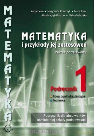 Matematyka i przykłady zastos. LO 1 podręcznik Zakres podstawowy [KSIĄŻKA]