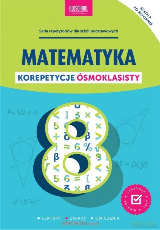 Matematyka. Korepetycje ósmoklasisty - Adam Konstantynowicz, Anna Konstantynowicz [KSIĄŻKA]