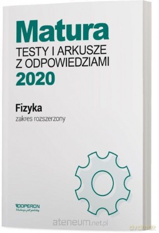 Matura 2020 Fizyka Testy i arkusze zakres rozszerzony - Anna Dobosz, Ewa Przysiecka [KSIĄŻKA]