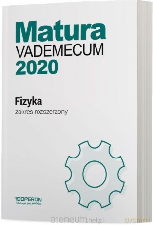 Matura 2020 Fizyka Vademecum zakres rozszerzony - Izabela Chełmińska, Lech Falandysz [KSIĄŻKA]
