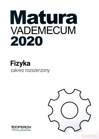 Matura 2020 Fizyka Vademecum zakres rozszerzony - Izabela Chełmińska, Lech Falandysz [KSIĄŻKA]