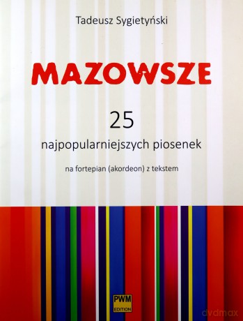Mazowsze. 25 najpopularniejszych piosenek - Tadusz Sygietyński [KSIĄŻKA]