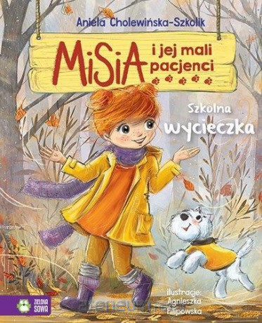 Misia i jej mali pacjenci. Szkolna wycieczka - Aniela Cholewińska-Szkolik [KSIĄŻKA]