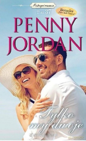 Mistrzyni Romansu (Tom 37) Tylko my dwoje - Penny Jordan [KSIĄŻKA]