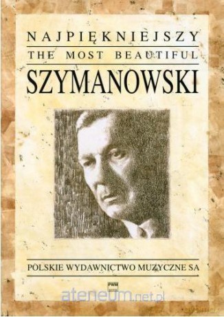 Najpiękniejszy Szymanowski na fortepian - Karol Szymanowski [KSIĄŻKA]