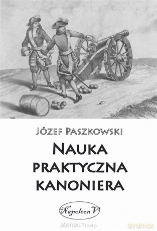 Nauka praktyczna kanoniera - Józef Paszkowski [KSIĄŻKA]