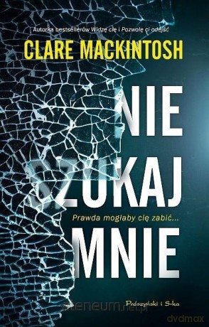 Nie szukaj mnie - Clare Mackintosh [KSIĄŻKA]