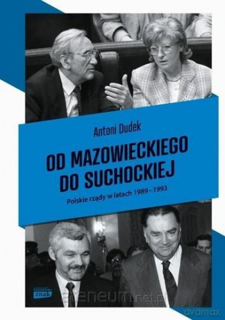 Od Mazowieckiego do Suchockiej - Antoni Dudek [KSIĄŻKA]