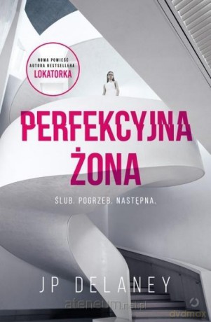Perfekcyjna żona - JP Delaney [KSIĄŻKA]