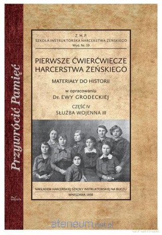Pierwsze ćwierćwiecze harcerstwa żeńskiego - Ewa Grodecka [KSIĄŻKA]