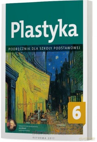 Plastyka Szkoła podstawowa 6 Podręcznik - Anita Przybyszewska-Pietrasiak [KSIĄŻKA]