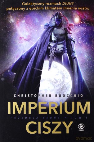 Pożeracz Słońc (Tom 1) Imperium Ciszy - Christopher Ruocchio, Jerzy Moderski [KSIĄŻKA]