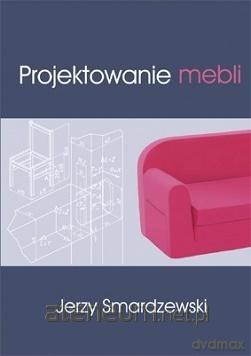 Projektowanie mebli - Jarzy Smardzewski [KSIĄŻKA]