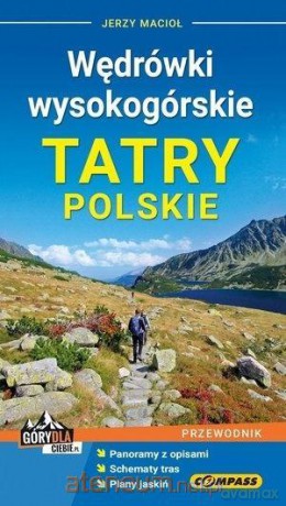 Przewodnik - Wędrówki wysokogórskie. Tatry Polskie - Jerzy Macioł [KSIĄŻKA]
