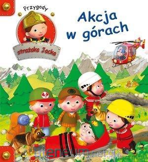 Przygody Strażaka Jacka. Akcja w górach - Agathe Clair, Emilie Beaumont [KSIĄŻKA]