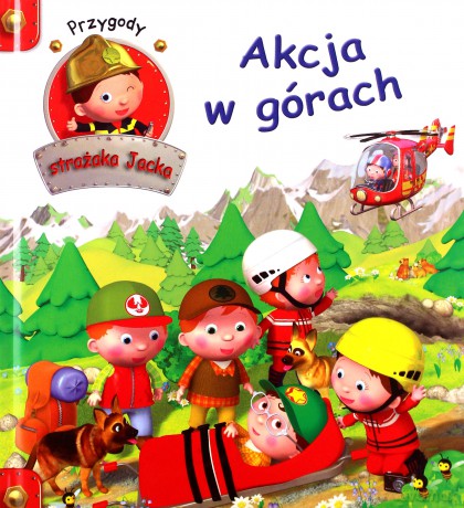 Przygody Strażaka Jacka. Akcja w górach - Agathe Clair, Emilie Beaumont [KSIĄŻKA]