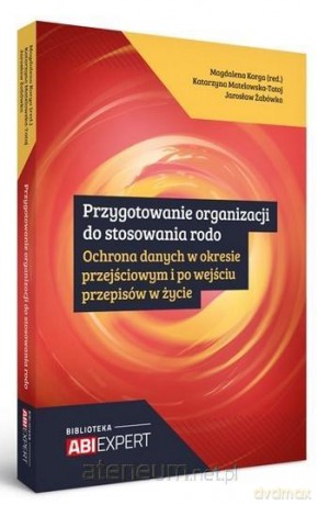 Przygotowanie organizacji do stosowania Rodo - Magdalena Korga [KSIĄŻKA]